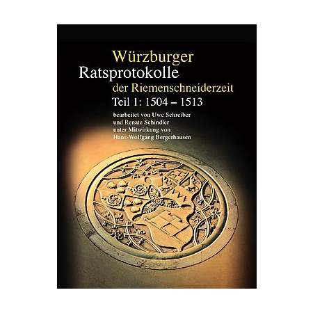 Würzburger Ratsprotokolle der Riemenschneiderzeit