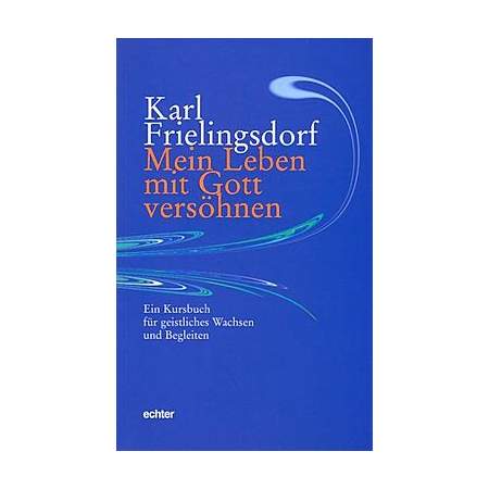 Mein Leben mit Gott versöhnen