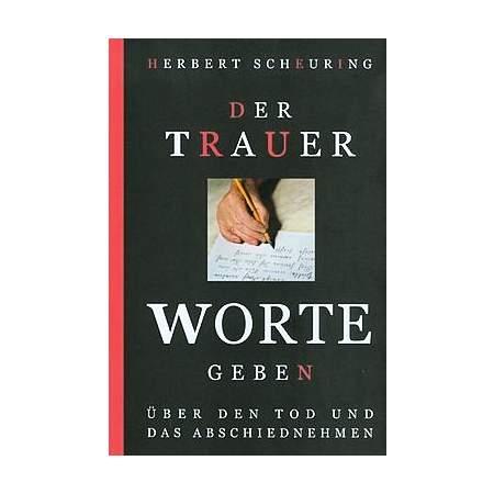 Der Trauer Worte geben