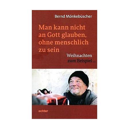 Man kann nicht an Gott glauben, ohne menschlich zu sein