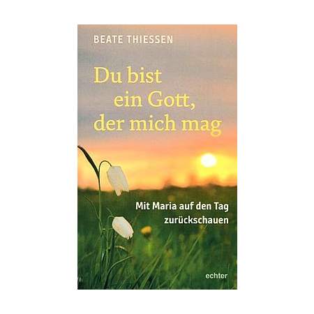 Du bist ein Gott, der mich mag