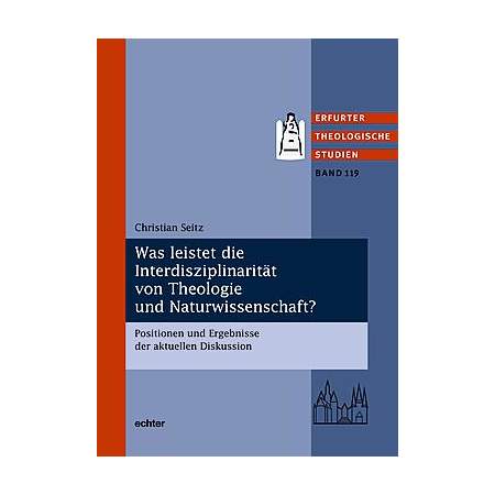 Was leistet die Interdisziplinarität von Theologie und Naturwissenschaft?