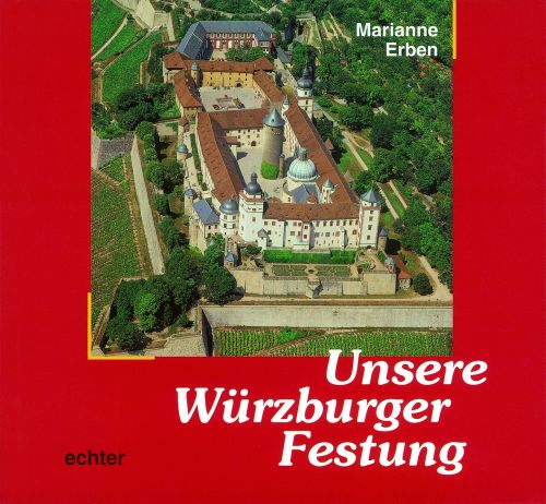 Unsere Würzburger Festung