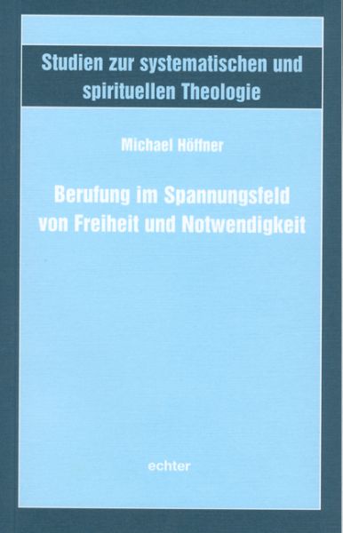 Berufung im Spannungsfeld von Freiheit und Notwendigkeit
