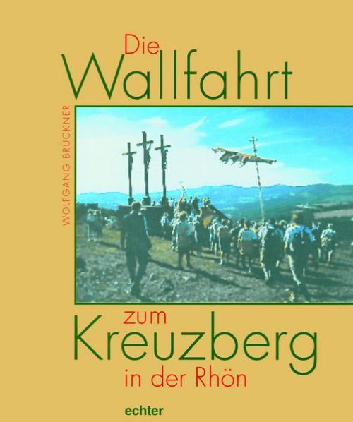 Die Wallfahrt zum Kreuzberg