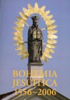 Bohemia Jesuitica 1556 - 2006
