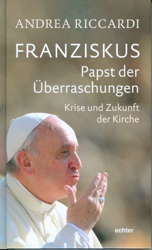 Franziskus - Papst der Überraschungen