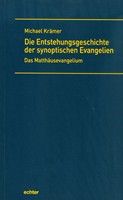 Die Entstehungsgeschichte der synoptischen Evangelien