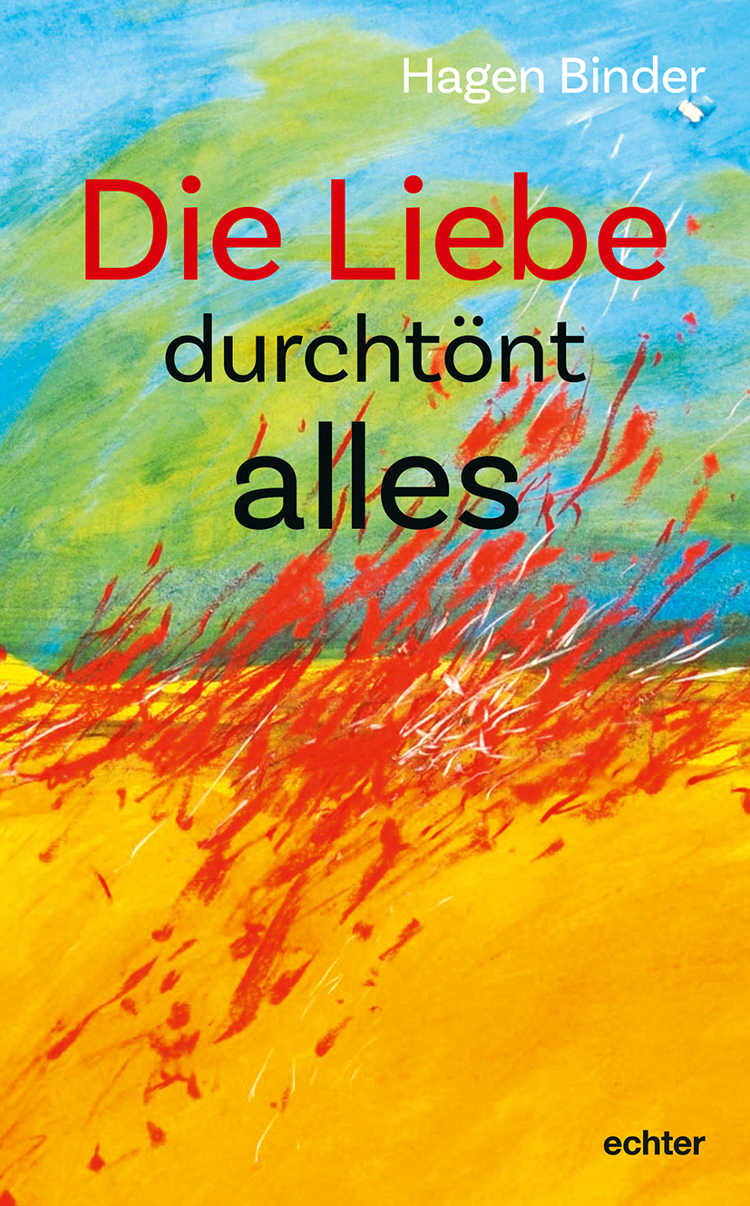 Die Liebe durchtönt alles